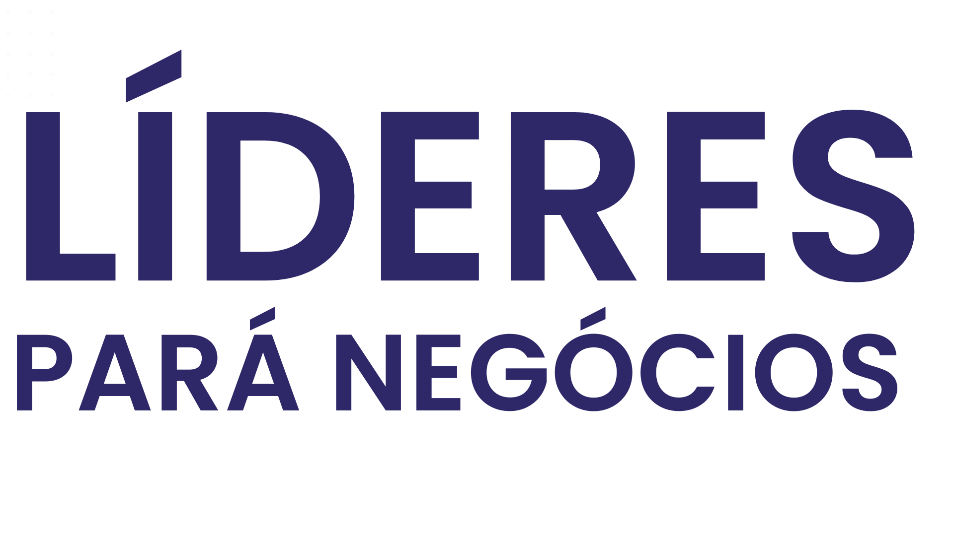 LÍDERES PARÁ NEGÓCIOS